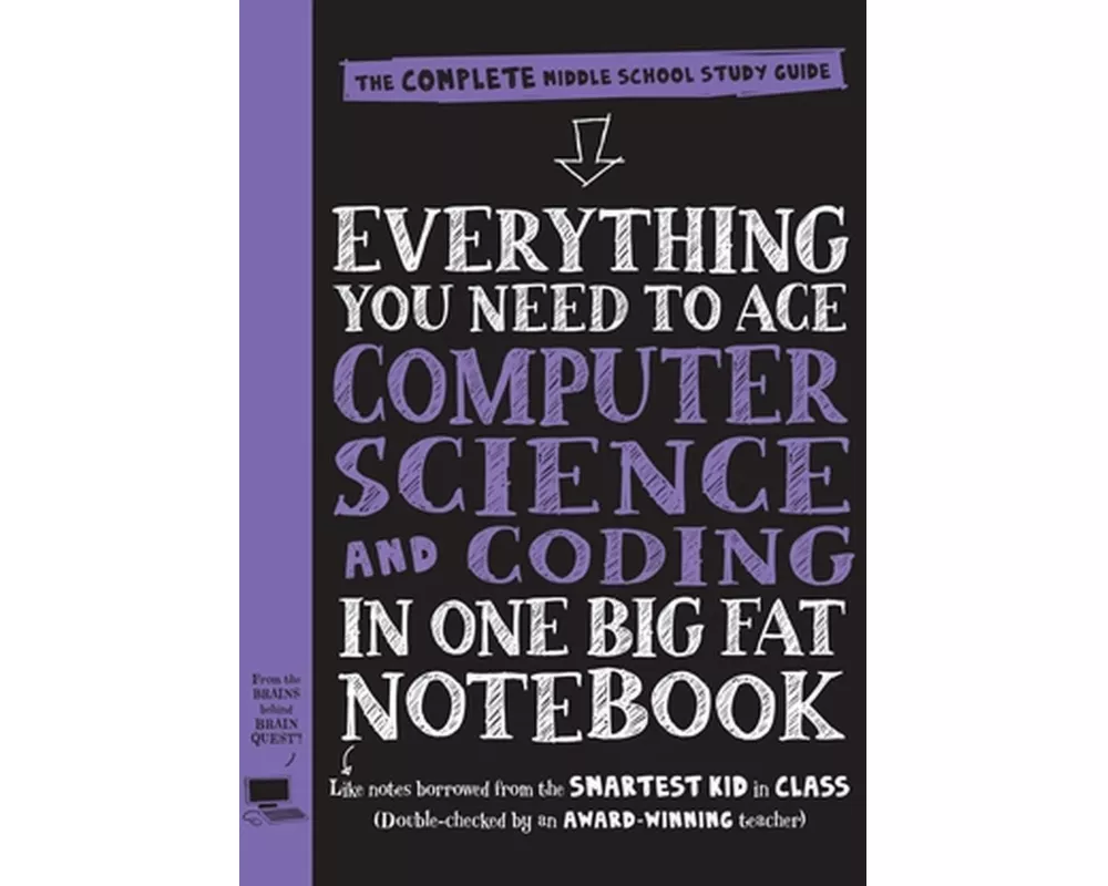 Everything You Need to Ace Computer Science and Coding in One Big Fat Notebook