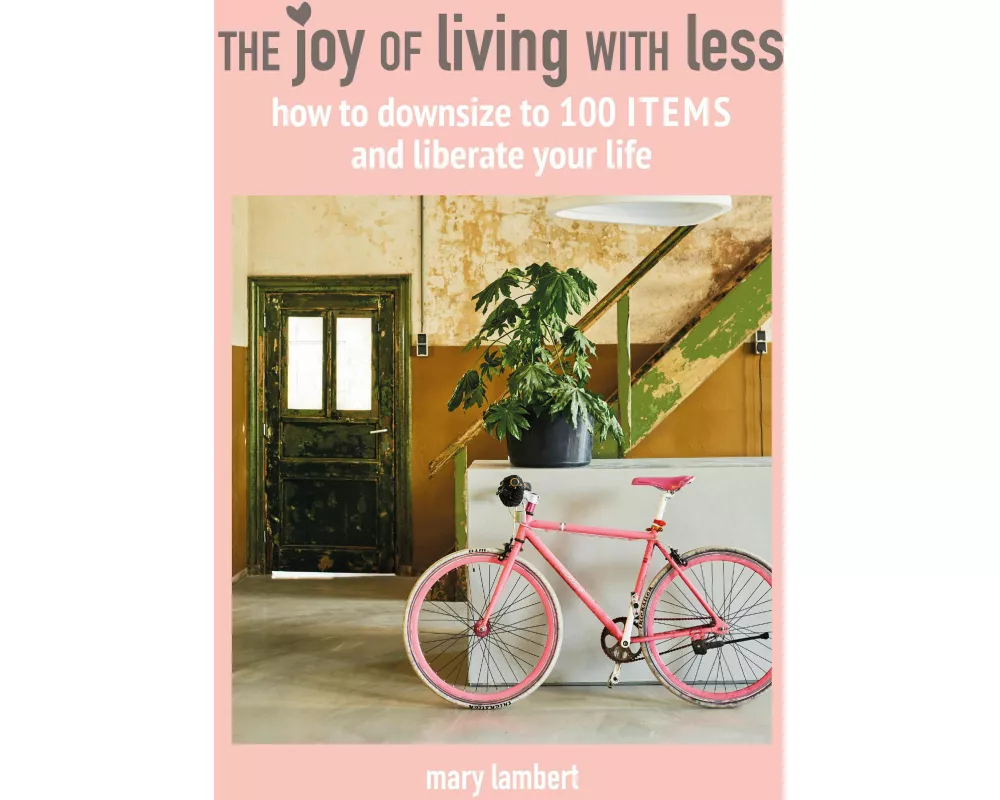 The Joy of Living with Less