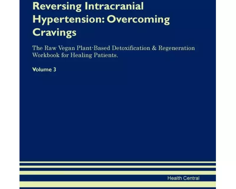 Reversing Intracranial Hypertension: Overcoming Cravings The Raw Vegan Plant-Based Detoxification & Regeneration Workbook for Healing Patients. Volume
