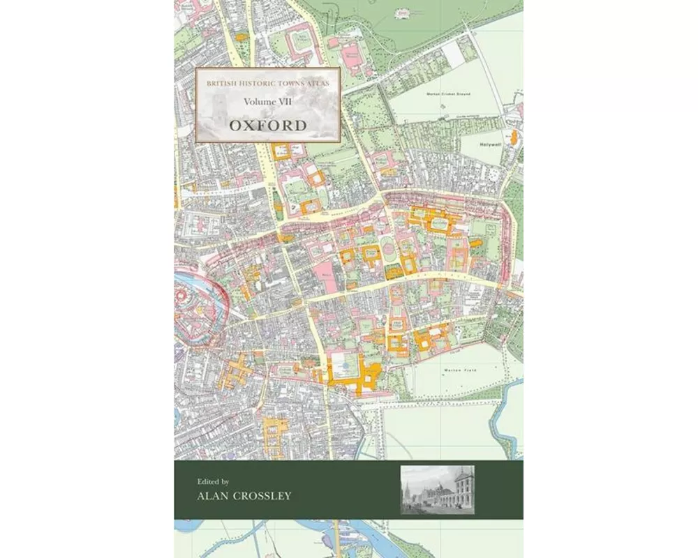 British Historic Towns Atlas Volume VII: Oxford
