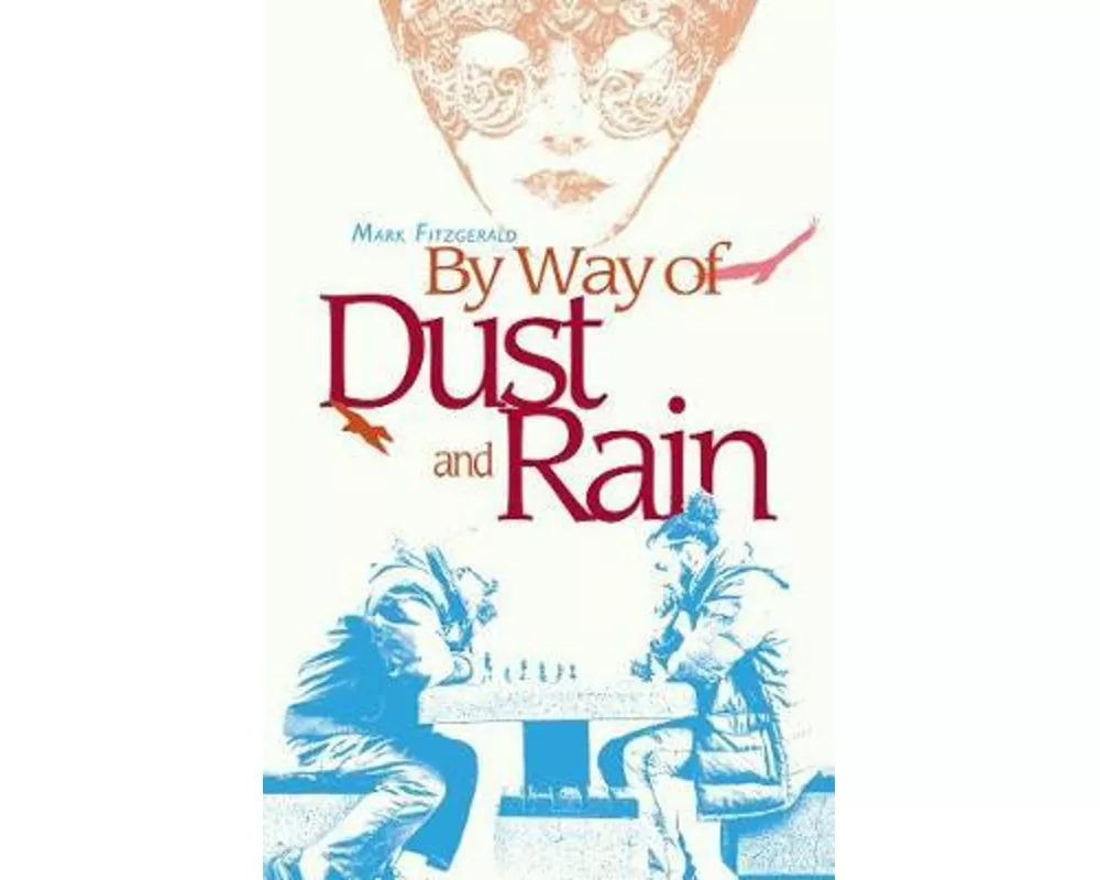 By Way of Dust and Rain