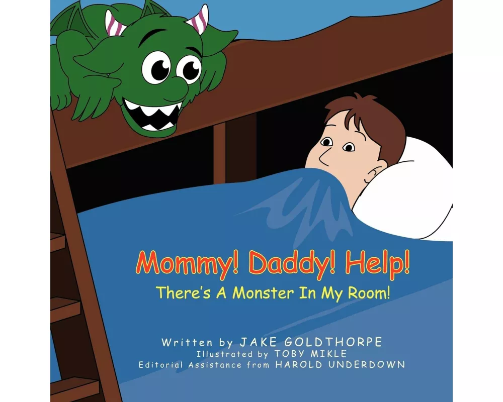 Mommy! Daddy! Help! There's A Monster In My Room!
