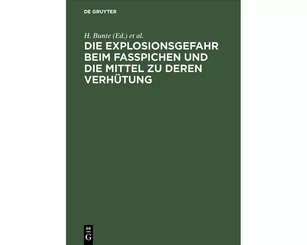 Die Explosionsgefahr beim Fasspichen und die Mittel zu deren Verhütung