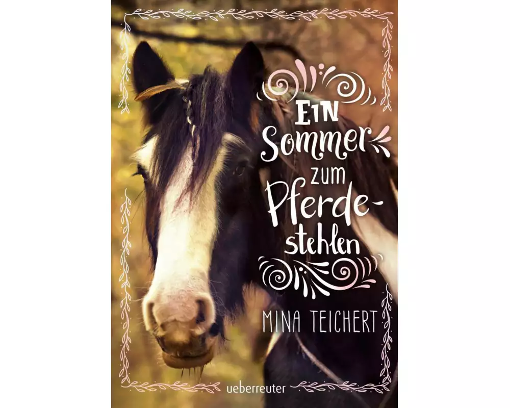 Ein Sommer zum Pferdestehlen