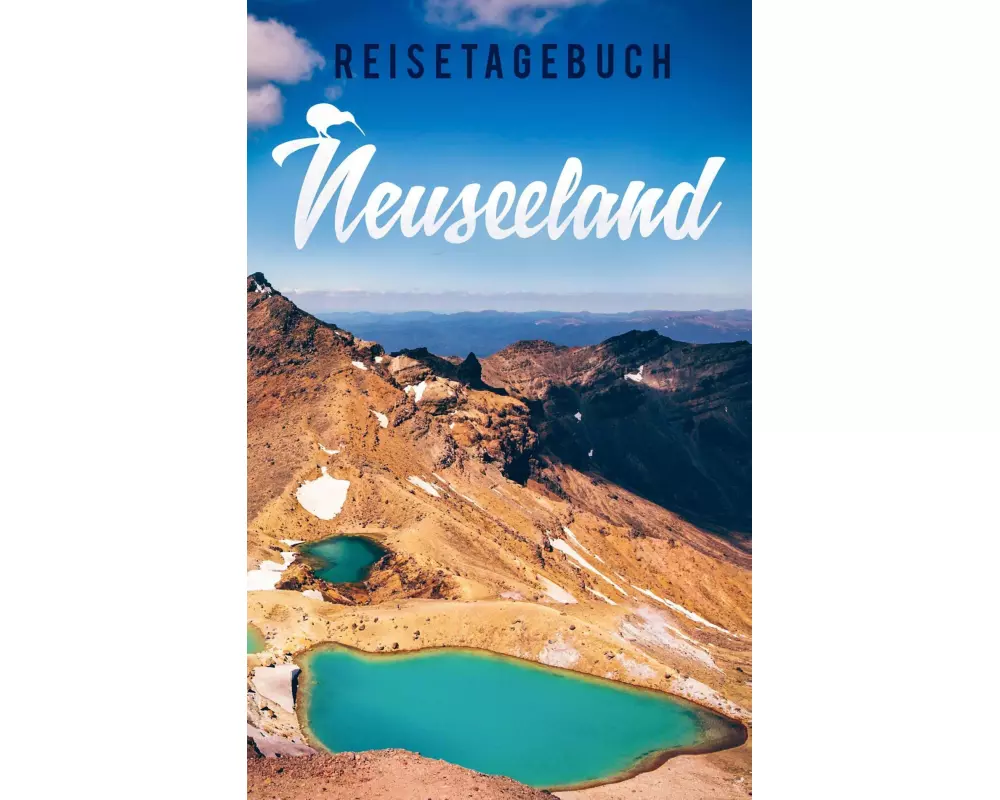 Reisetagebuch Neuseeland zum Selberschreiben und Gestalten