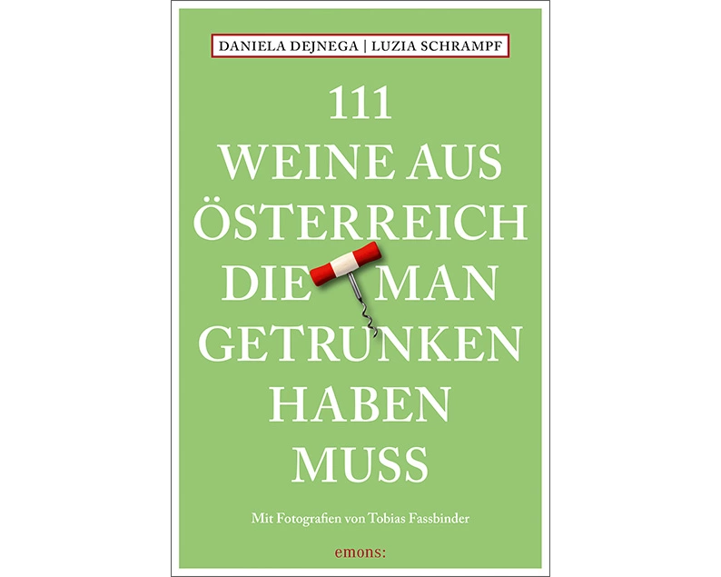 111 Weine aus Österreich, die man getrunken haben muss