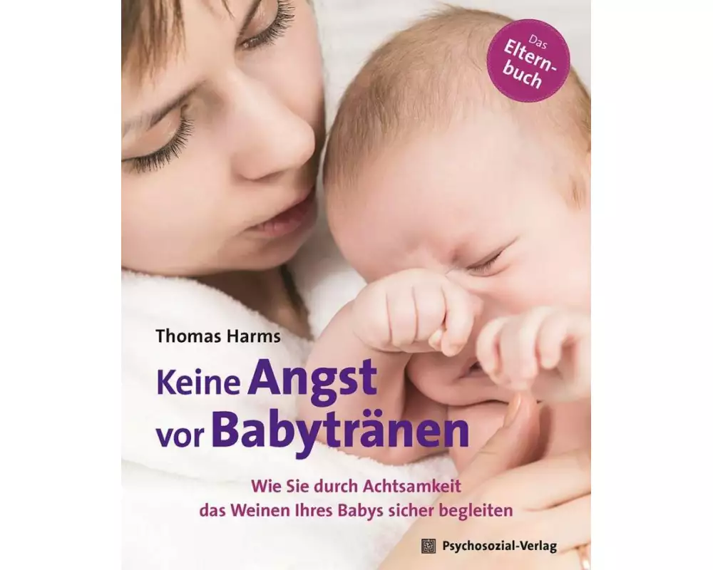 Keine Angst vor Babytränen