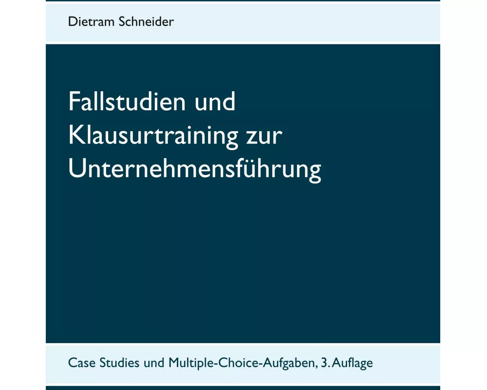 Fallstudien und Klausurtraining zur Unternehmensführung