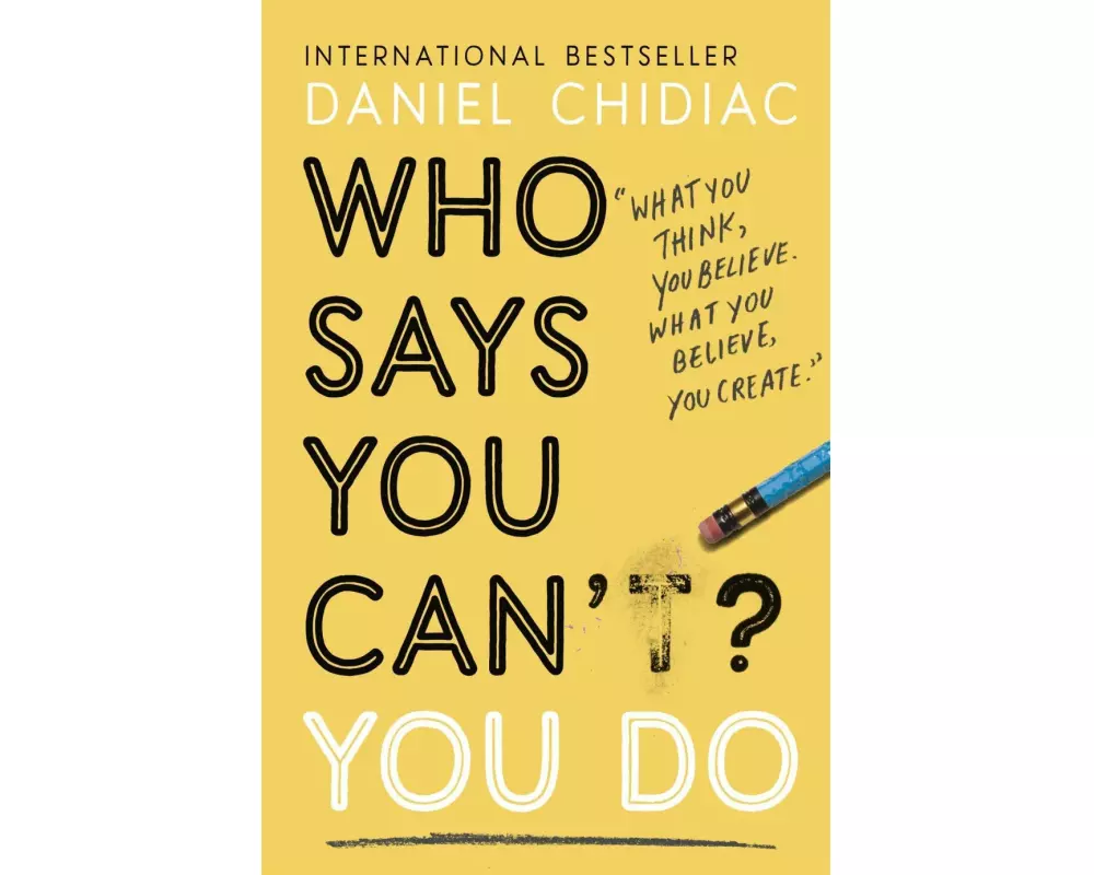 Who Says You Can't? You Do