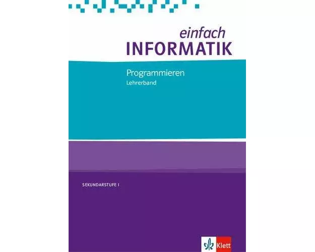 einfach INFORMATIK. Programmieren. Lehrerband Klassen 7-10. Bundesausgabe ab 2018