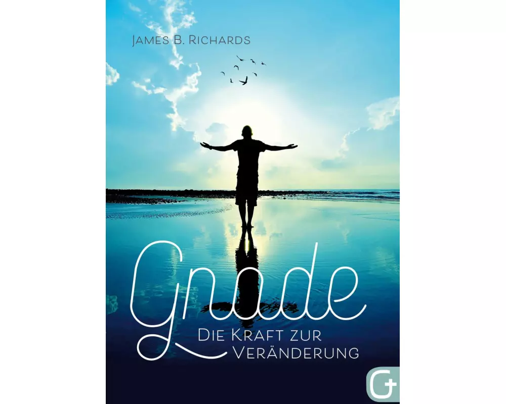 Gnade - die Kraft zur Veränderung