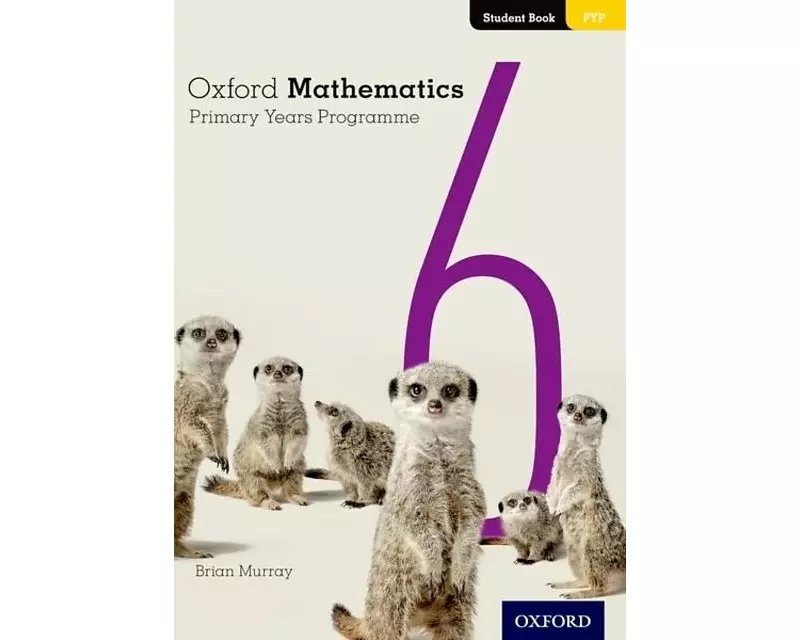 Oxford Mathematics Primary Years Programme Student Book 6