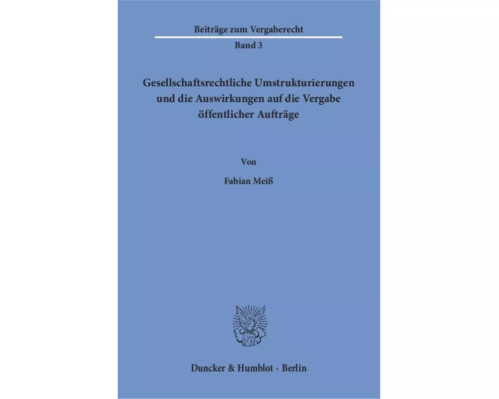 Gesellschaftsrechtliche Umstrukturierungen und die Auswirkungen auf die Vergabe öffentlicher Aufträge