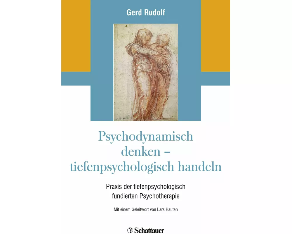 Psychodynamisch denken - tiefenpsychologisch handeln