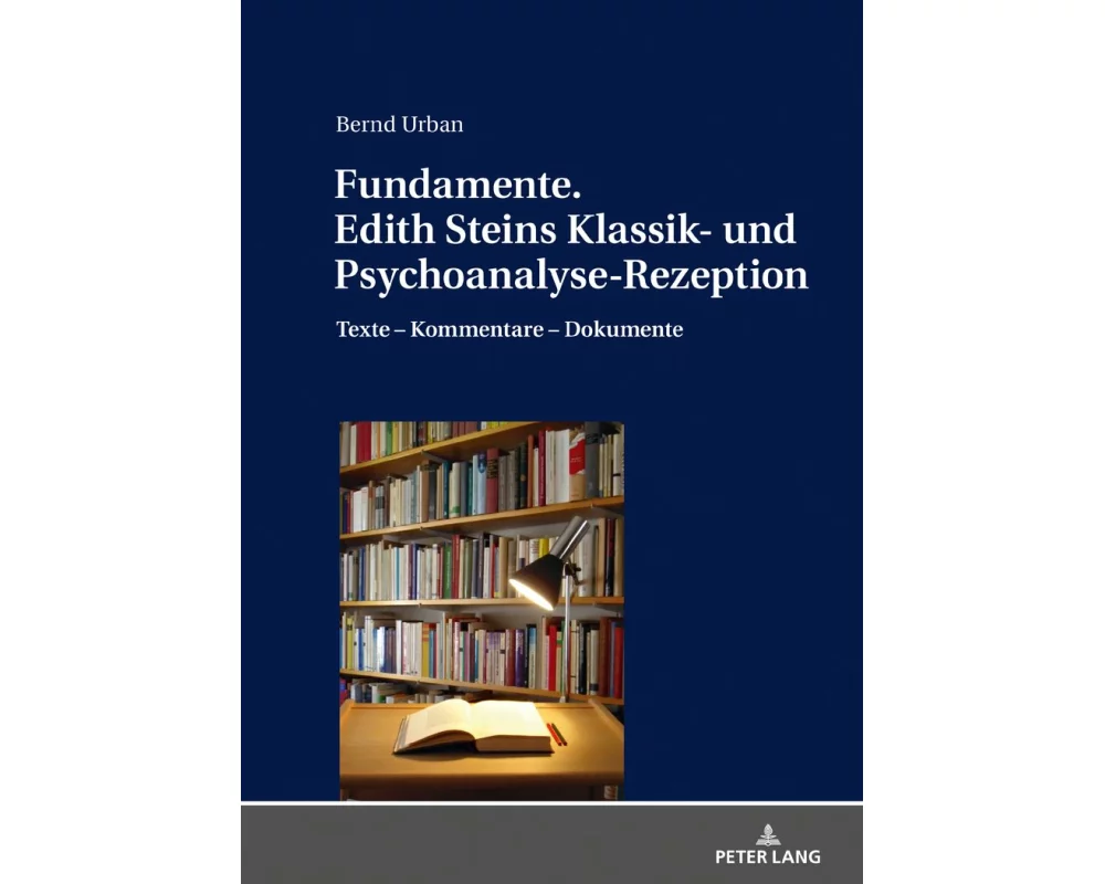 Fundamente. Edith Steins Klassik- und Psychoanalyse-Rezeption