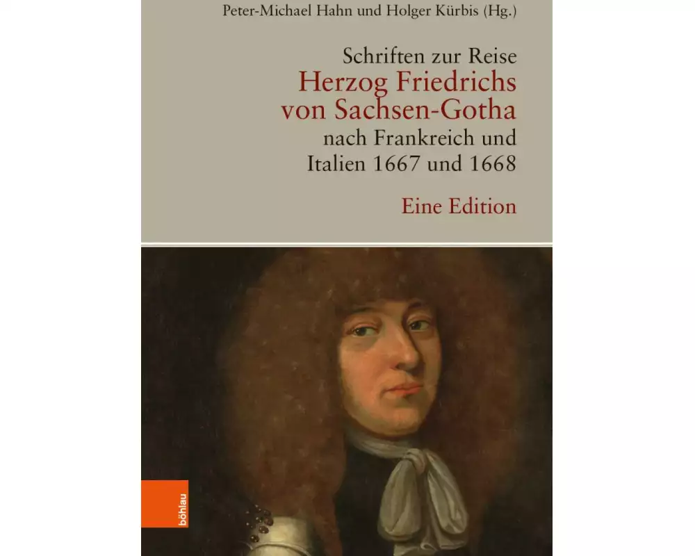 Schriften zur Reise Herzog Friedrichs von Sachsen-Gotha nach Frankreich und Italien 1667 und 1668