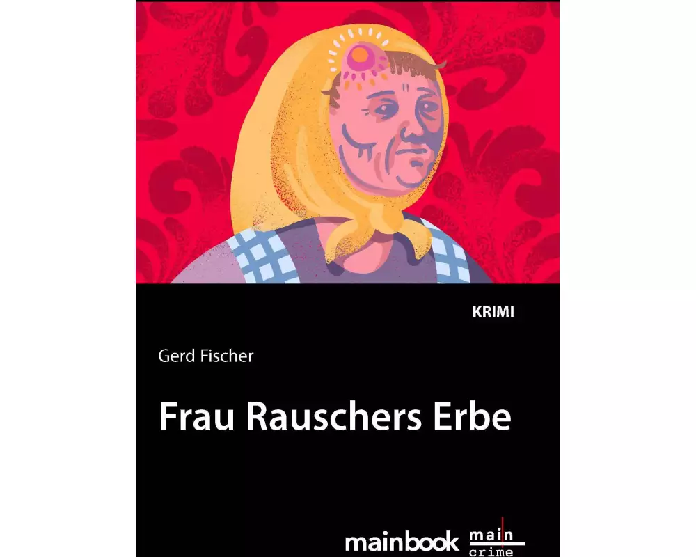 Frau Rauschers Erbe
