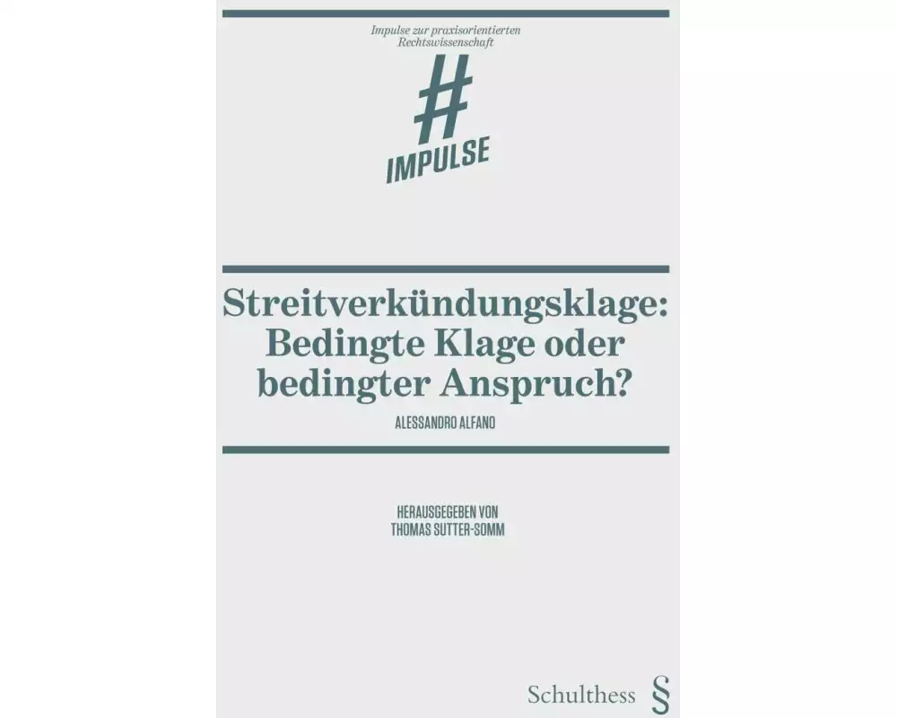 Streitverkündungsklage: Bedingte Klage oder bedingter Anspruch?