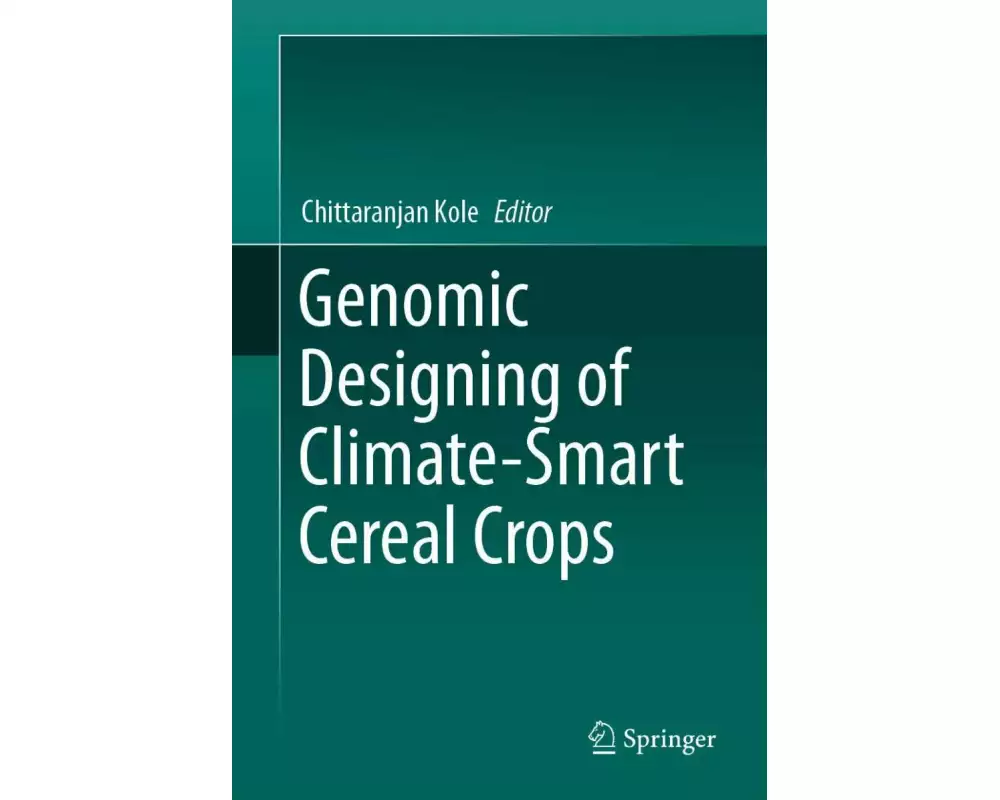 Genomic Designing of Climate-Smart Cereal Crops