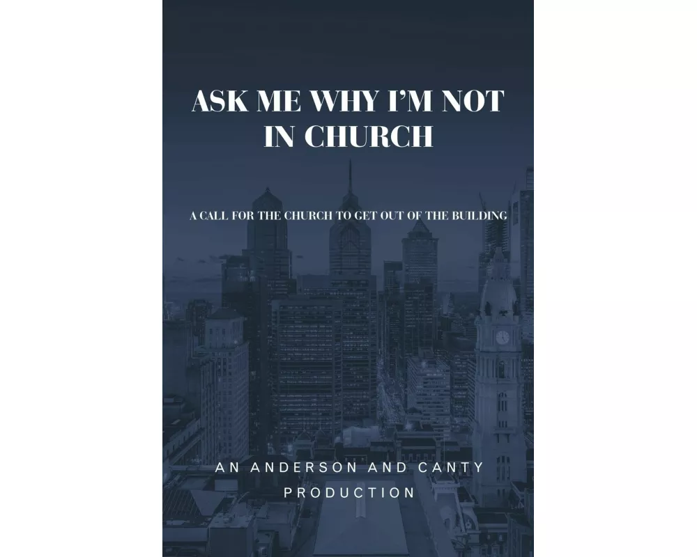 Ask Me Why I'm Not In Church