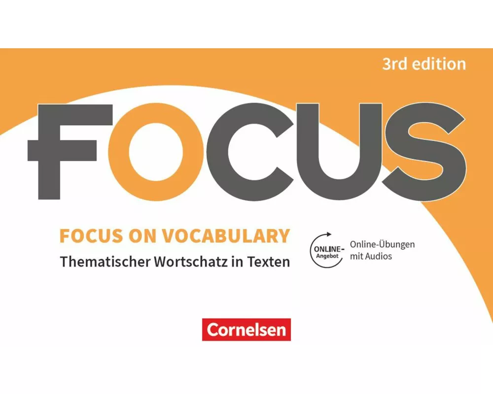 Focus on Vocabulary - Thematischer Wortschatz in Texten - Ausgabe 2019 (3rd Edition) - B1/B2