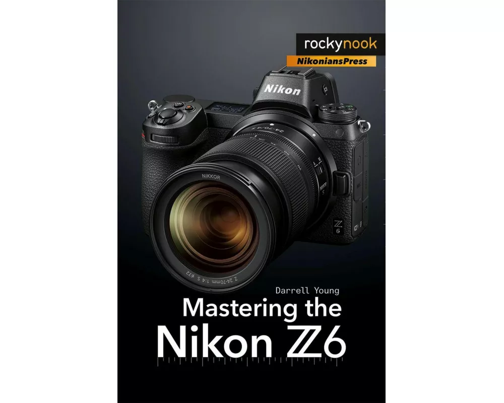 Mastering the Nikon Z6