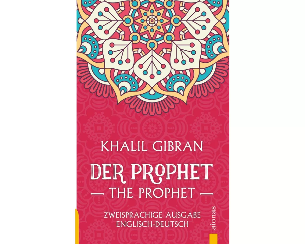 Der Prophet / The Prophet. Khalil Gibran. Zweisprachige Ausgabe Englisch-Deutsch