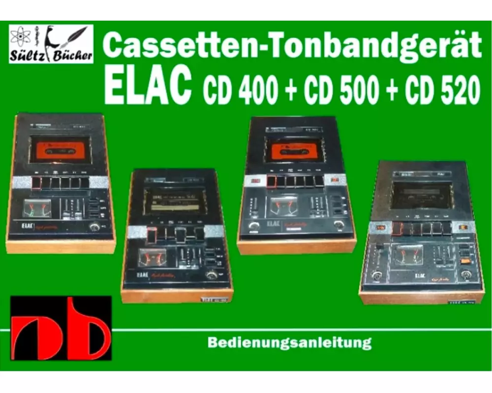 Cassetten-Tonbandgerät ELAC CD 400 - CD 500 - CD 520 Bedienungsanleitung