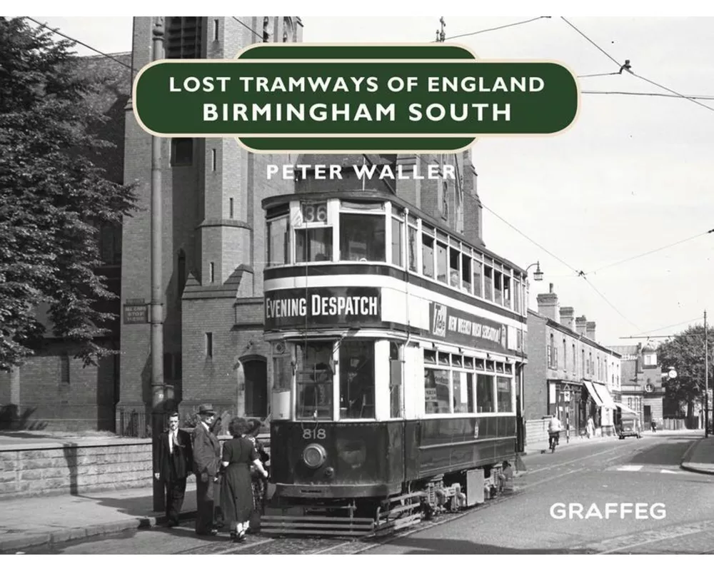 Lost Tramways of England: Birmingham South