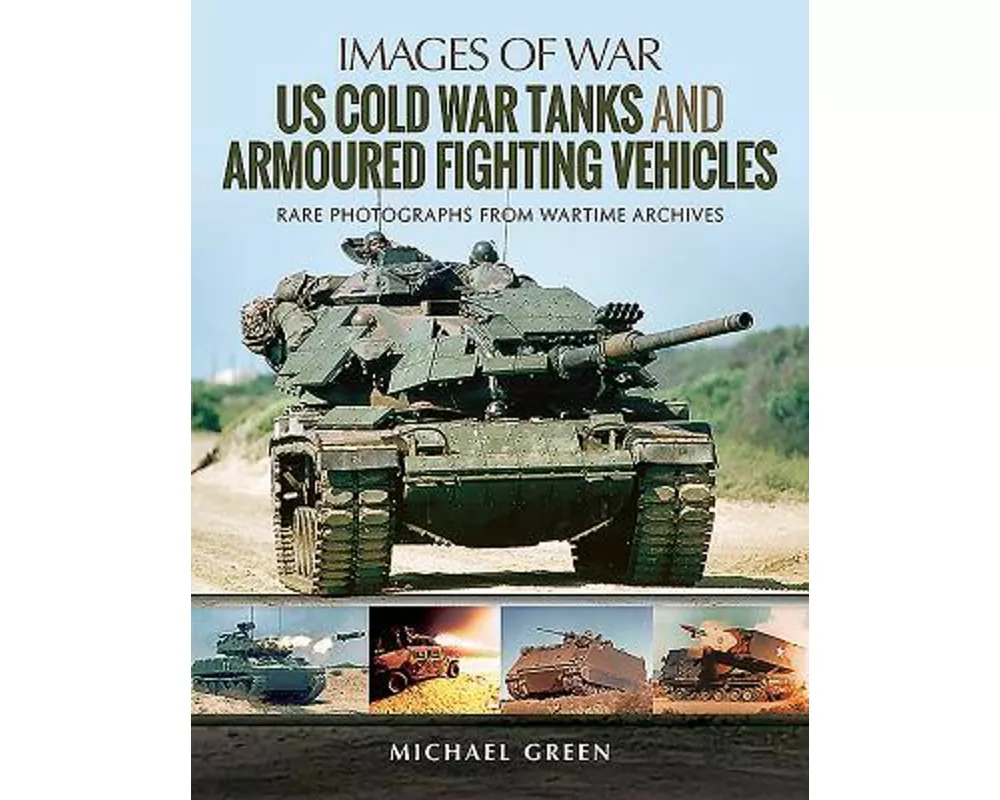 US Cold War Tanks and Armoured Fighting Vehicles