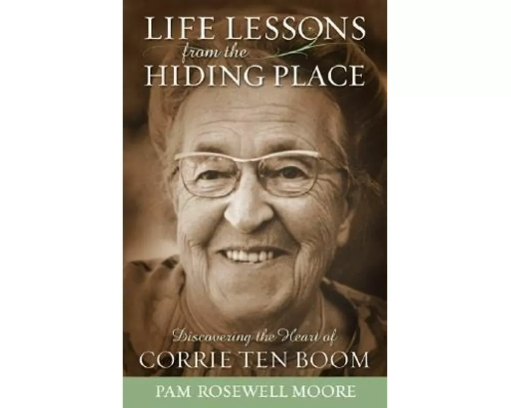 Life Lessons from the Hiding Place