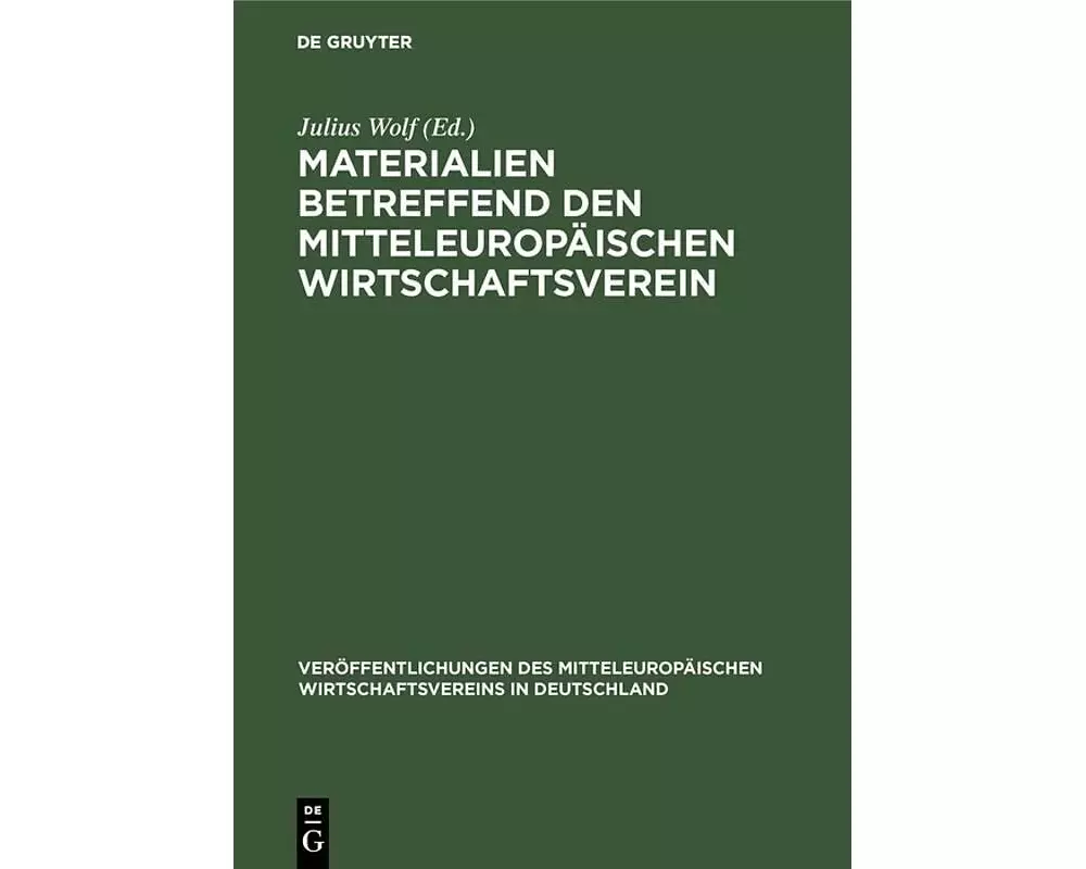 Materialien betreffend den mitteleuropäischen Wirtschaftsverein