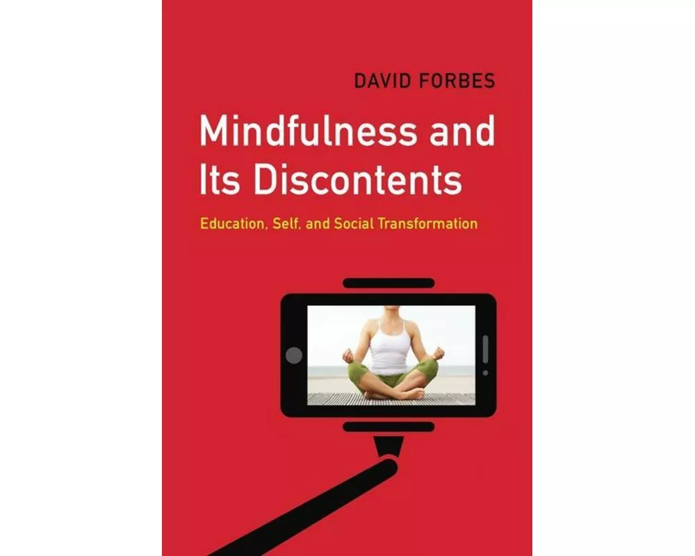 Mindfulness and Its Discontents