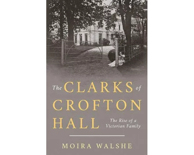 The Clarks of Crofton Hall
