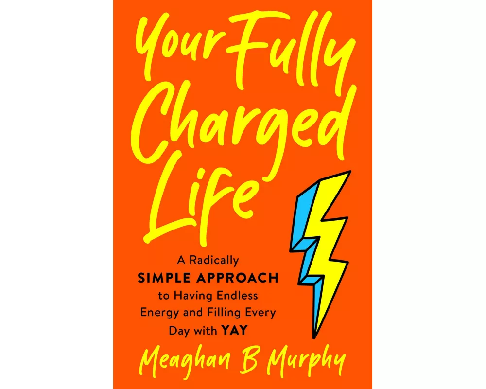 Your Fully Charged Life