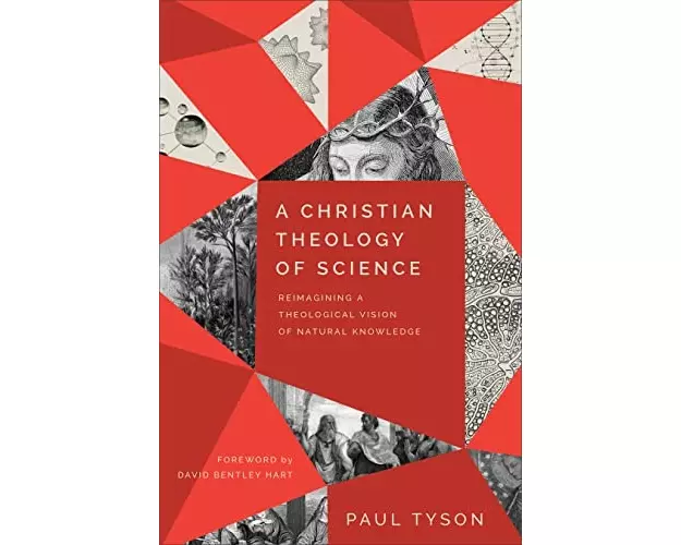 A Christian Theology of Science – Reimagining a Theological Vision of Natural Knowledge