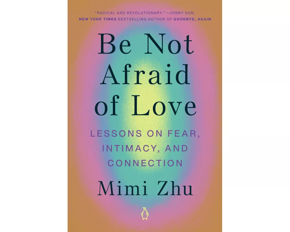 Be Not Afraid of Love