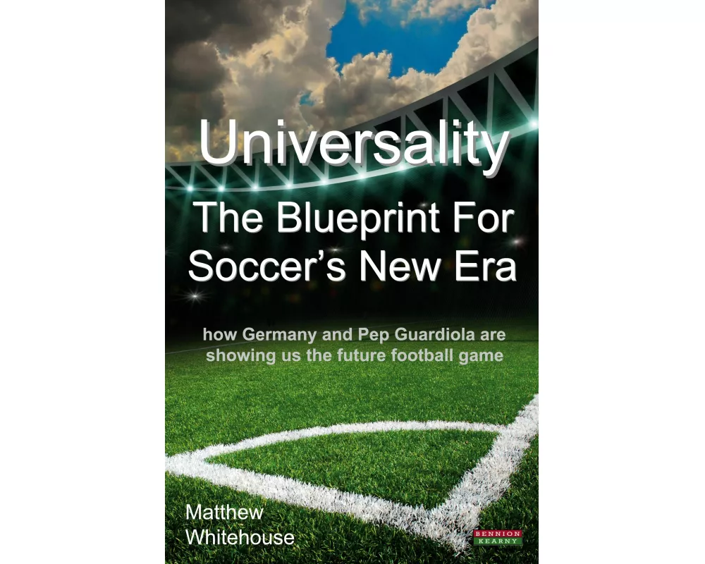 Universality - The Blueprint for Soccer's New Era