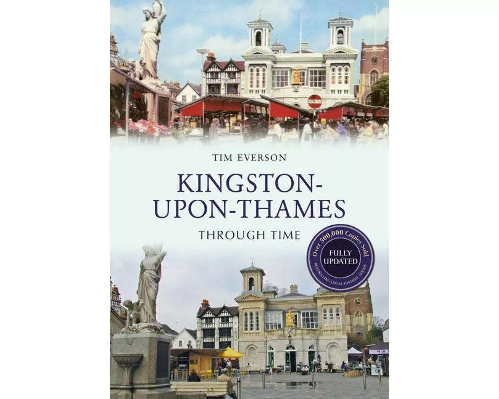 Kingston-upon-Thames Through Time Revised Edition
