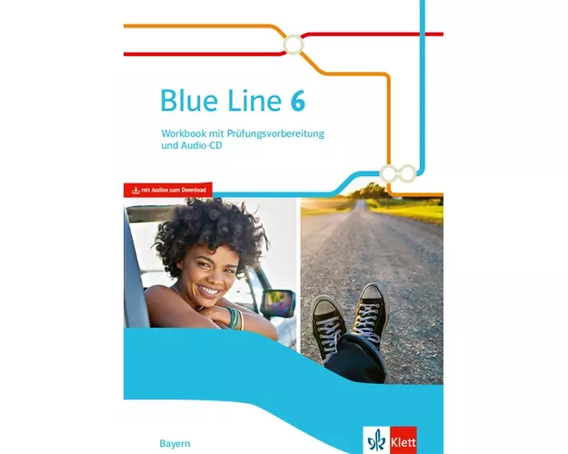 Blue Line 6. Workbook mit Prüfungsvorbereitung und Audios Klasse 10. Ausgabe Bayern
