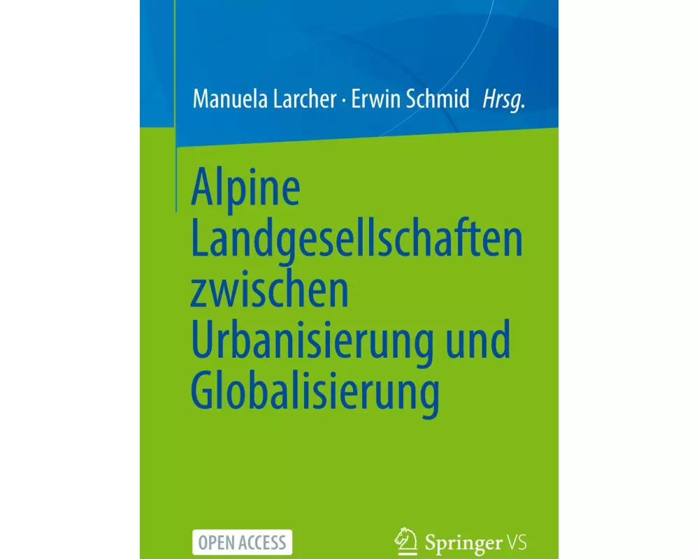 Alpine Landgesellschaften zwischen Urbanisierung und Globalisierung