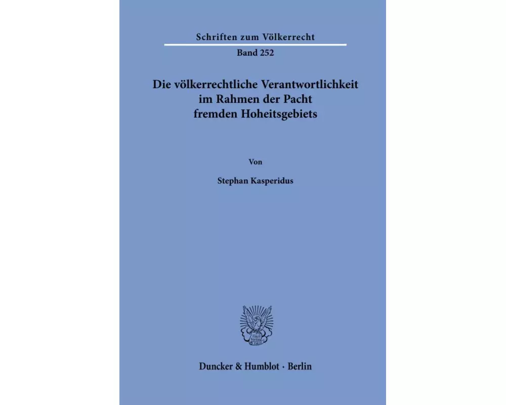 Die völkerrechtliche Verantwortlichkeit im Rahmen der Pacht fremden Hoheitsgebiets