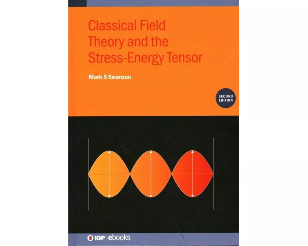 Classical Field Theory and the Stress-Energy Tensor (Second Edition)