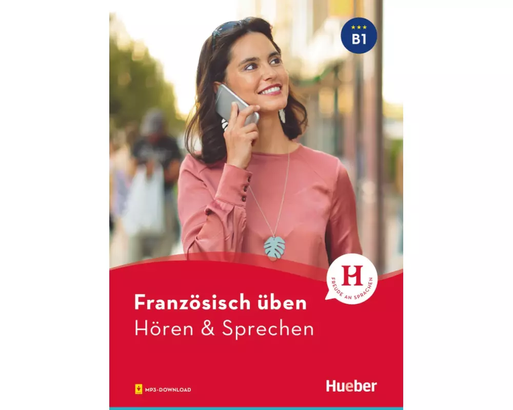 Französisch üben - Hören & Sprechen B1