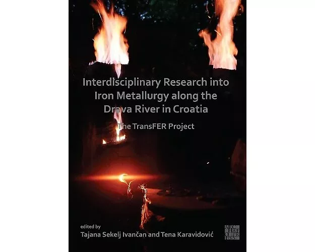 Interdisciplinary Research into Iron Metallurgy along the Drava River in Croatia