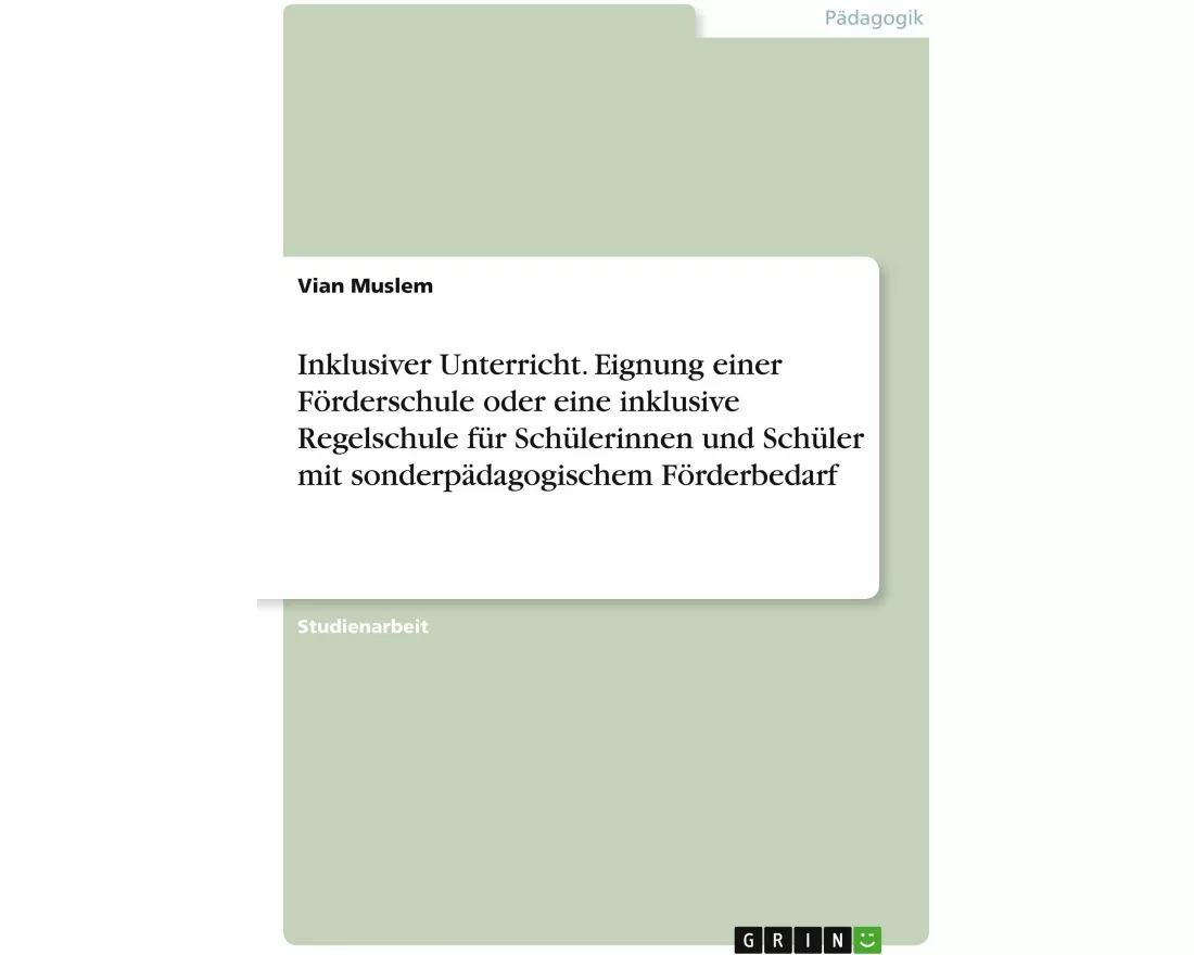 Inklusiver Unterricht. Eignung einer Förderschule oder eine inklusive Regelschule für Schülerinnen und Schüler mit sonderpädagogischem Förderbedarf