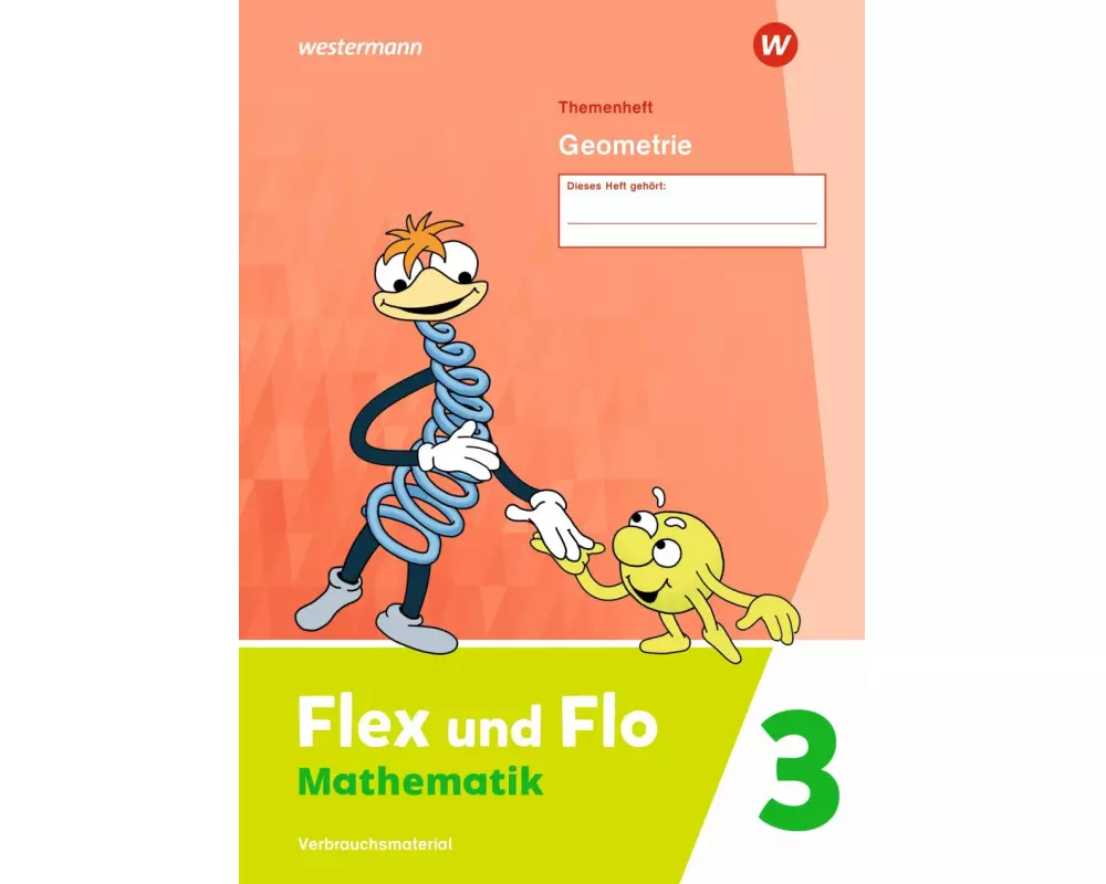 Flex und Flo 3. Themenheft Geometrie: Verbrauchsmaterial