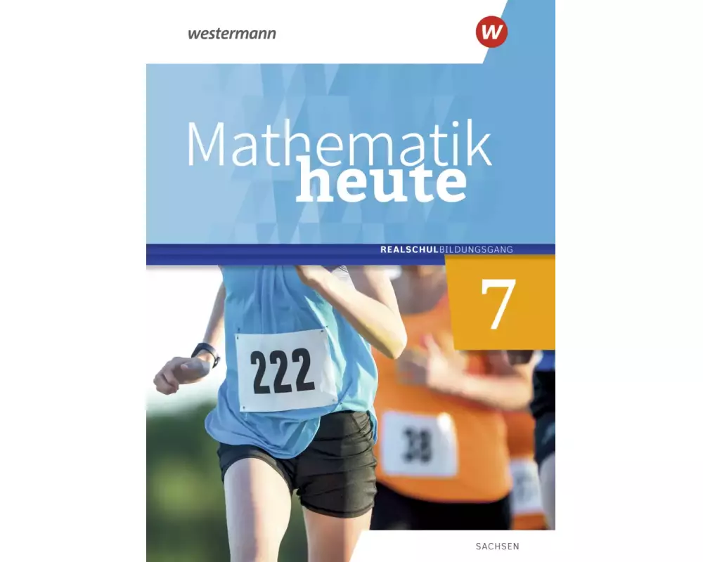 Mathematik heute 7. Schulbuch. Realschulbildungsgang. Für Sachsen