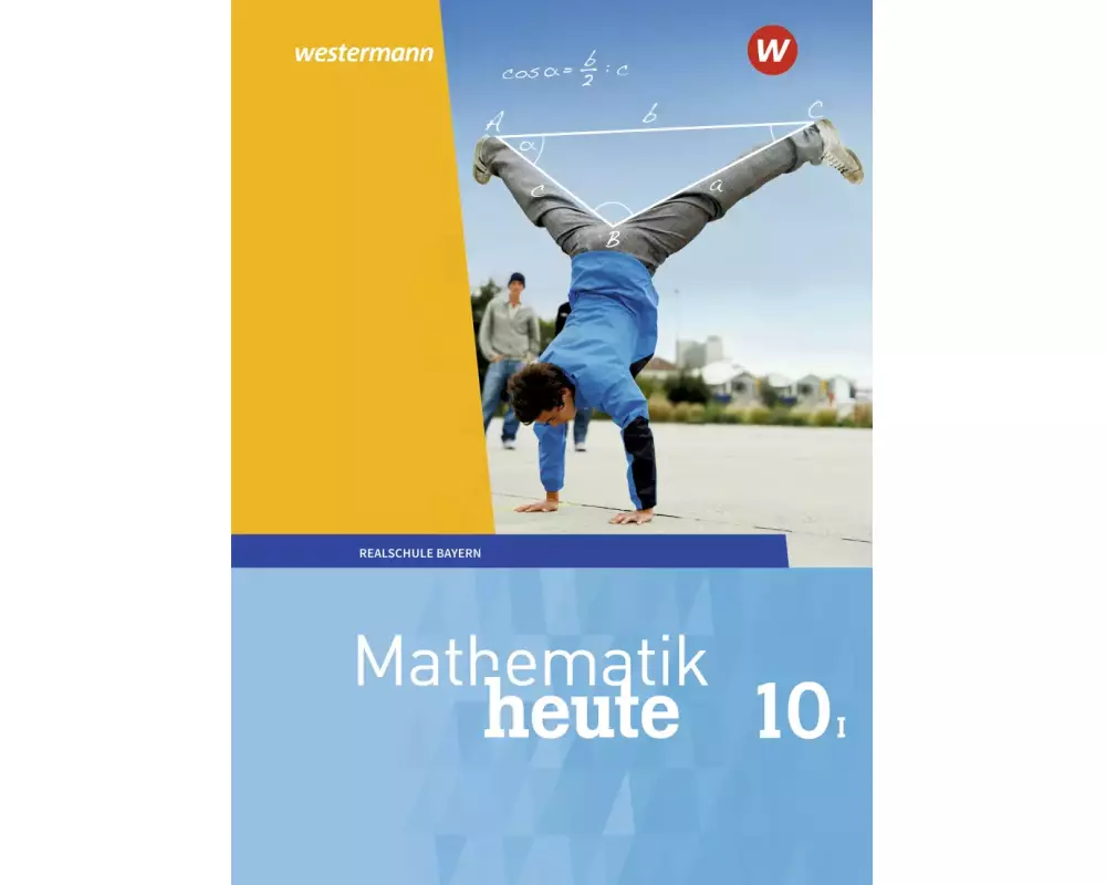 Mathematik heute - Ausgabe 2017 für Bayern