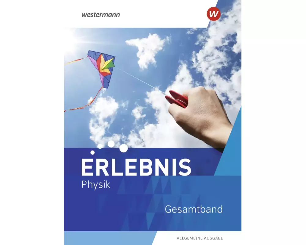 Erlebnis Physik. Gesamtband. Allgemeine Ausgabe